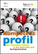 Das Titelbild des "Kompetenzprofils der Sozialen Arbeit in der Suchthilfe und
Suchtprävention"