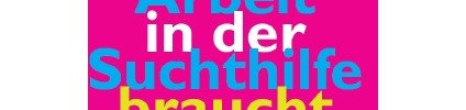 Plakat "Soziale Arbeit in der Suchthilfe braucht unsere Unterstützung!"